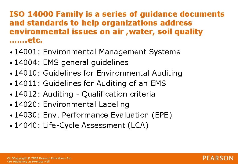 ISO 14000 Family is a series of guidance documents and standards to help organizations