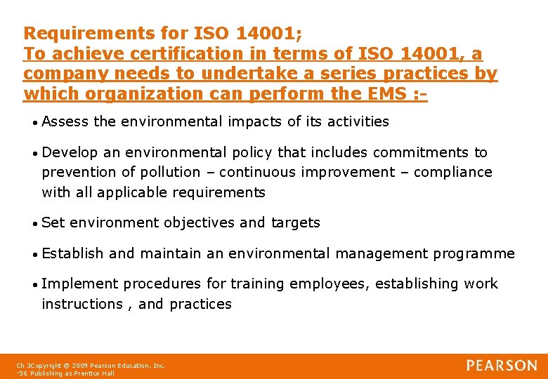 Requirements for ISO 14001; To achieve certification in terms of ISO 14001, a company