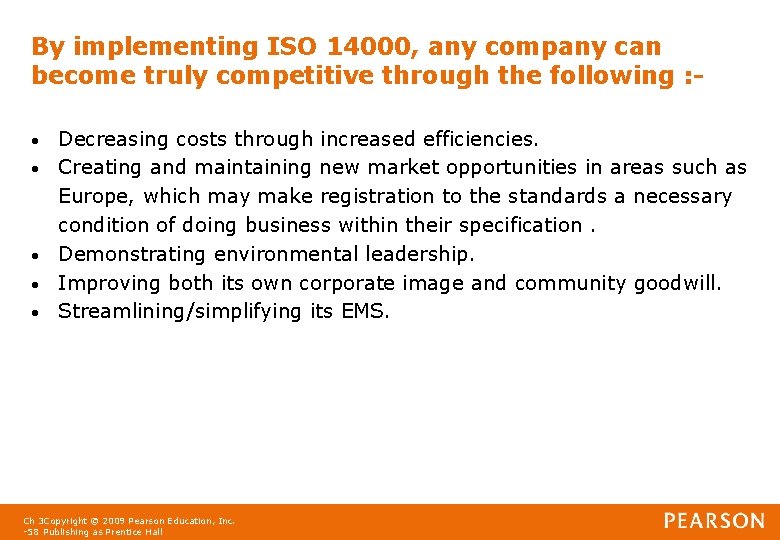 By implementing ISO 14000, any company can become truly competitive through the following :