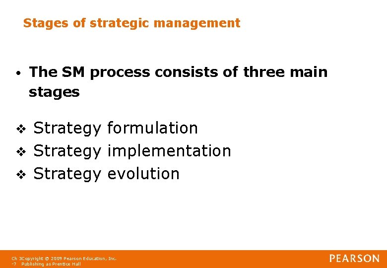 Stages of strategic management • The SM process consists of three main stages Strategy