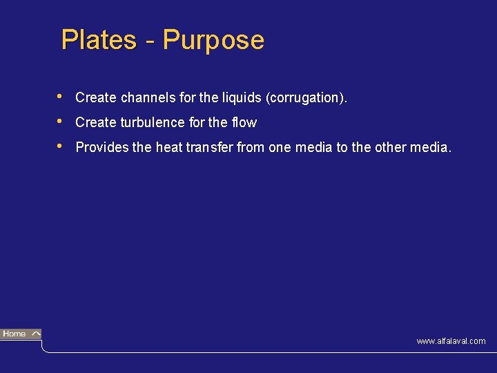 Plates - Purpose • • • Create channels for the liquids (corrugation). Create turbulence