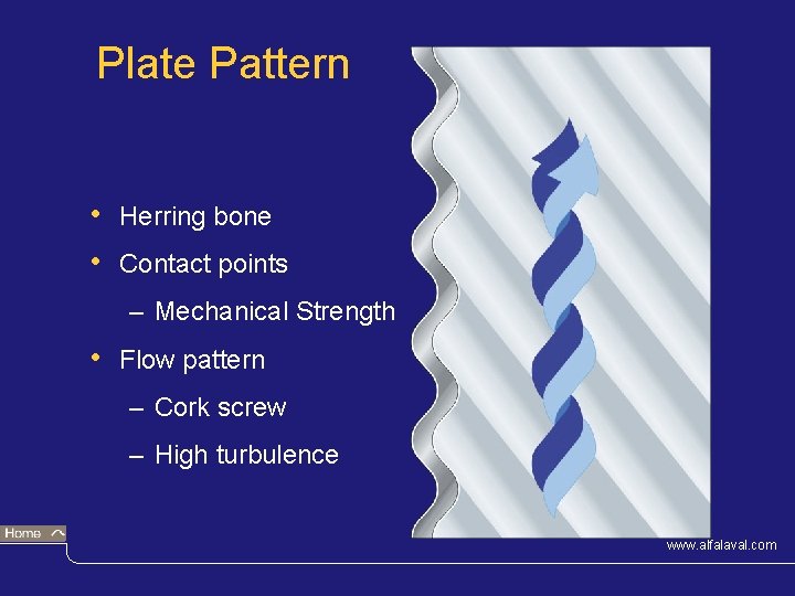 Plate Pattern • • Herring bone Contact points – Mechanical Strength • Flow pattern