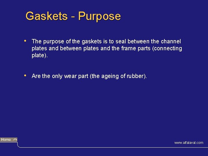 Gaskets - Purpose • The purpose of the gaskets is to seal between the
