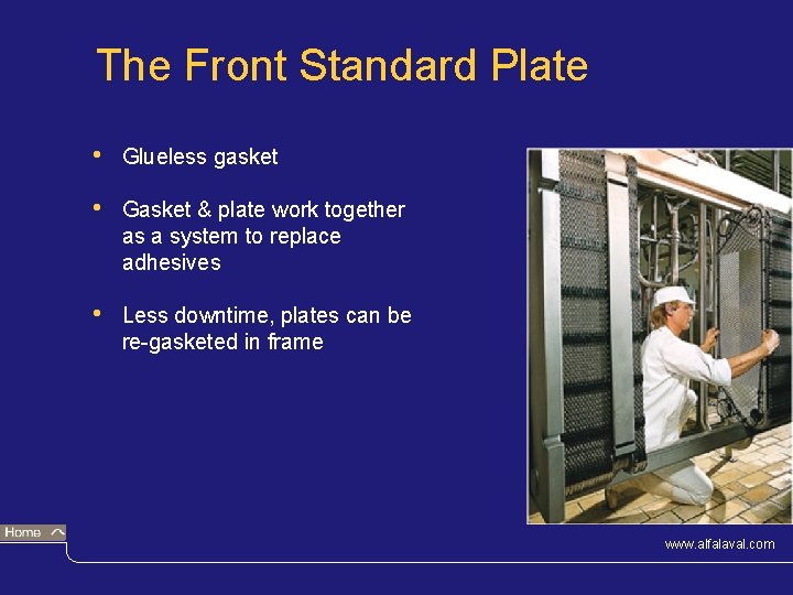 The Front Standard Plate • Glueless gasket • Gasket & plate work together as