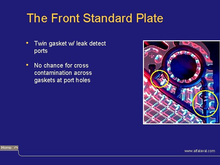 The Front Standard Plate • Twin gasket w/ leak detect ports • No chance
