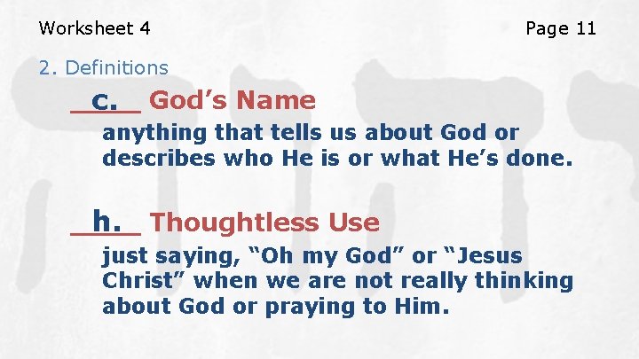 Worksheet 4 Page 11 2. Definitions ____ c. God’s Name anything that tells us