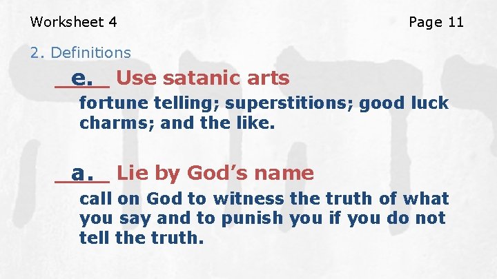 Worksheet 4 Page 11 2. Definitions ____ e. Use satanic arts fortune telling; superstitions;