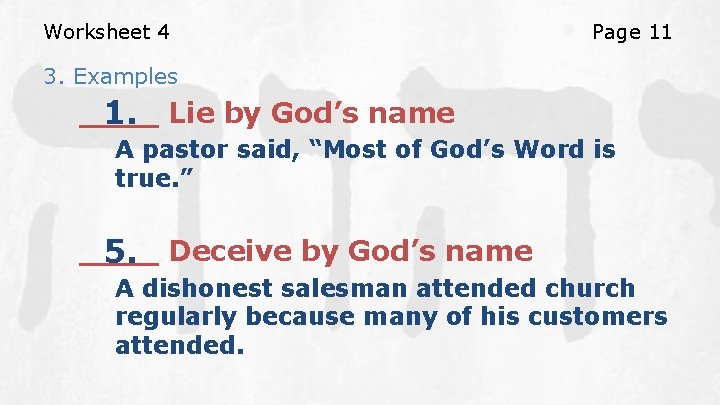 Worksheet 4 Page 11 3. Examples ____ 1. Lie by God’s name A pastor