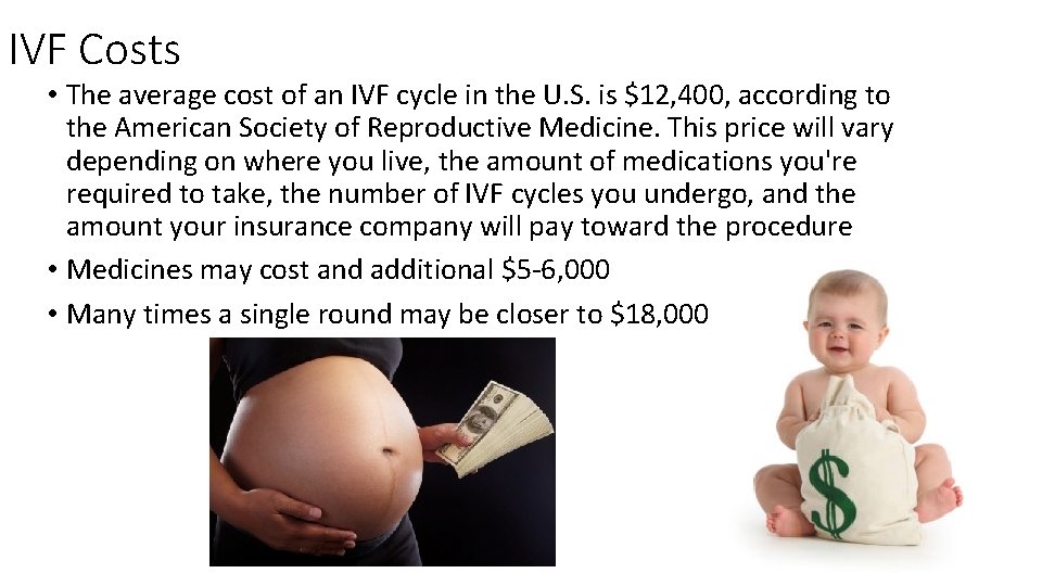 IVF Costs • The average cost of an IVF cycle in the U. S.