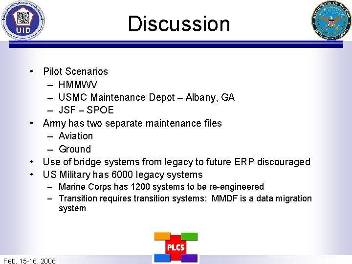  Discussion • Pilot Scenarios – HMMWV – USMC Maintenance Depot – Albany, GA