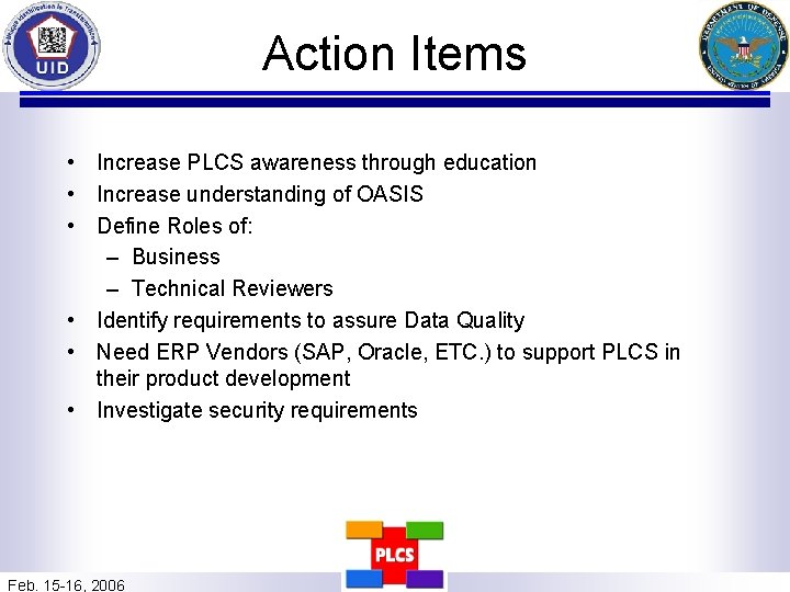 Action Items • Increase PLCS awareness through education • Increase understanding of OASIS •