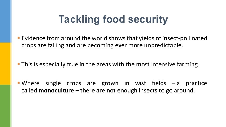 Tackling food security § Evidence from around the world shows that yields of insect-pollinated