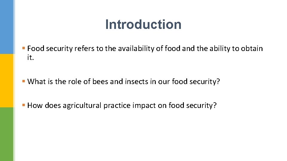 Introduction § Food security refers to the availability of food and the ability to