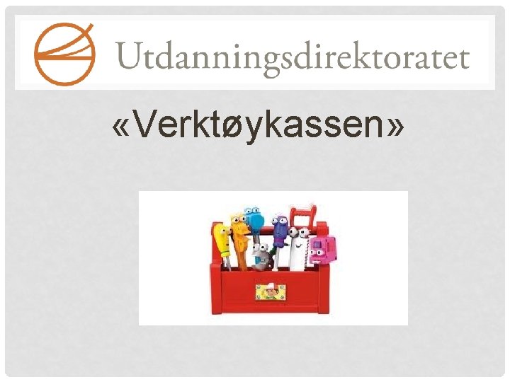  «Verktøykassen» 