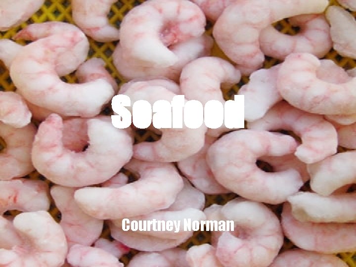 Seafood Courtney Norman 
