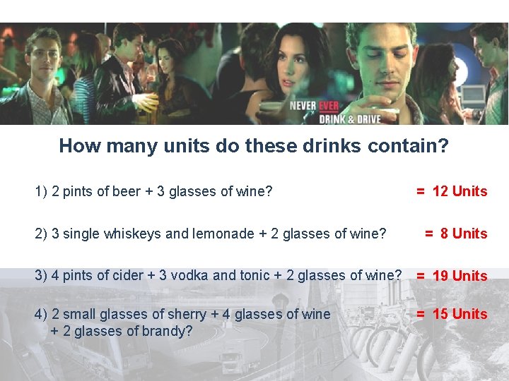 How many units do these drinks contain? 1) 2 pints of beer + 3