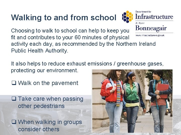 Walking to and from school Choosing to walk to school can help to keep