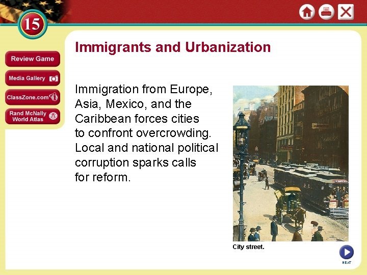 Immigrants and Urbanization Immigration from Europe, Asia, Mexico, and the Caribbean forces cities to
