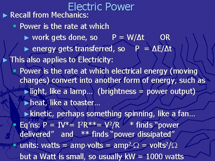 ► Recall Electric Power from Mechanics: § Power is the rate at which ►