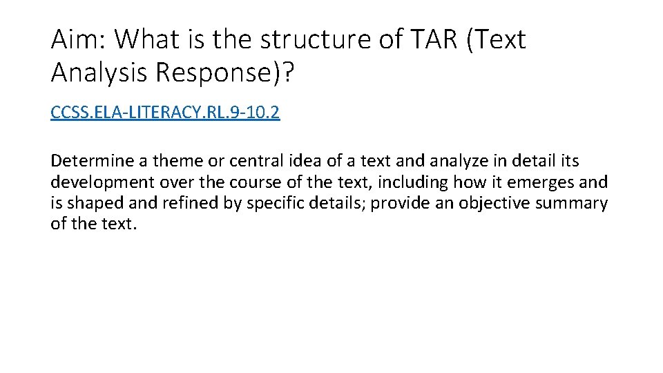 Aim: What is the structure of TAR (Text Analysis Response)? CCSS. ELA-LITERACY. RL. 9