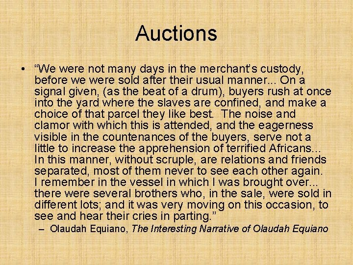 Auctions • “We were not many days in the merchant’s custody, before we were
