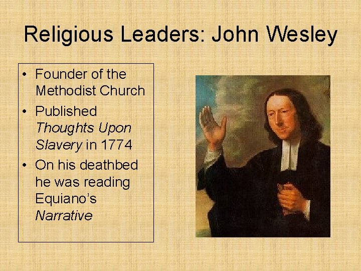 Religious Leaders: John Wesley • Founder of the Methodist Church • Published Thoughts Upon
