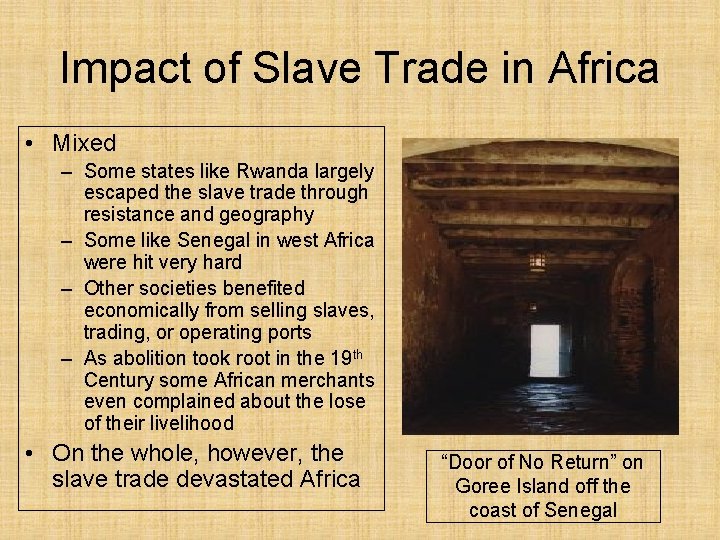Impact of Slave Trade in Africa • Mixed – Some states like Rwanda largely