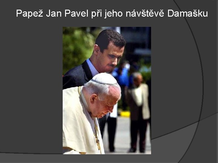Papež Jan Pavel při jeho návštěvě Damašku 
