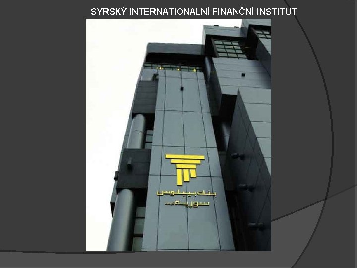 SYRSKÝ INTERNATIONALNÍ FINANČNÍ INSTITUT 