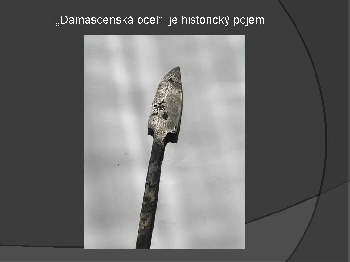 „Damascenská ocel“ je historický pojem 