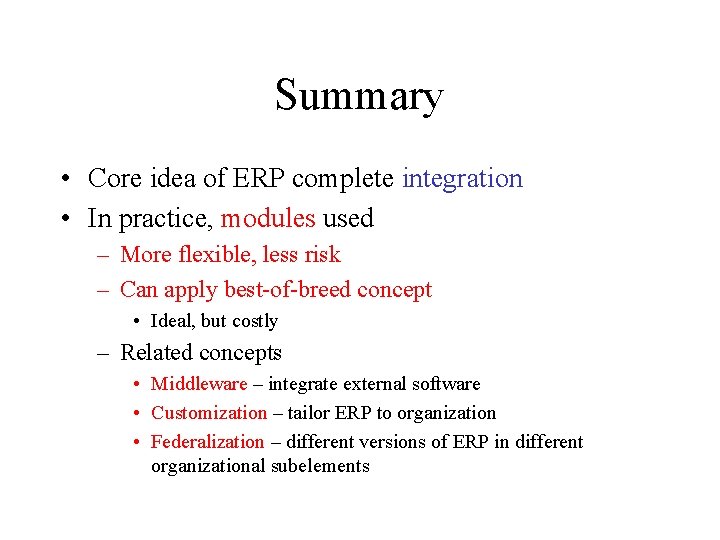 Summary • Core idea of ERP complete integration • In practice, modules used –