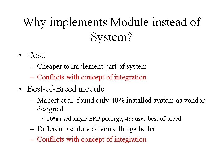 Why implements Module instead of System? • Cost: – Cheaper to implement part of