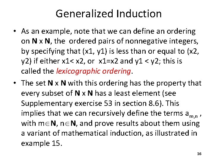 Generalized Induction • As an example, note that we can define an ordering on