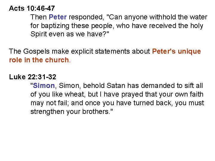 Acts 10: 46 -47 Then Peter responded, "Can anyone withhold the water for baptizing Acts 10: 46 -47 Then Peter responded, "Can anyone withhold the water for baptizing