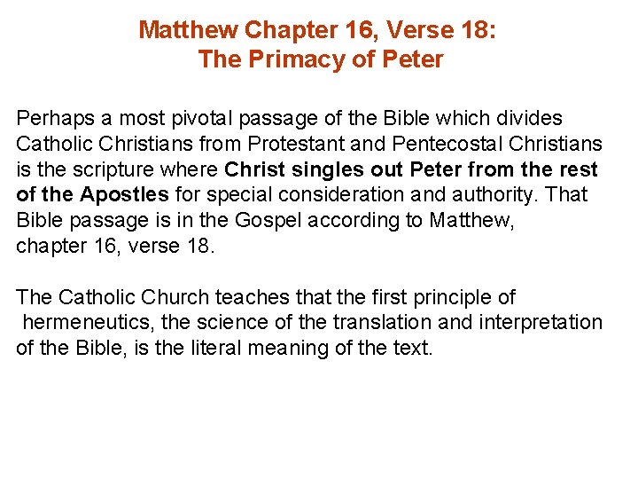 Matthew Chapter 16, Verse 18: The Primacy of Peter Perhaps a most pivotal passage