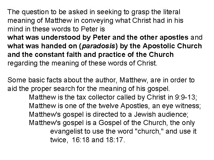 The question to be asked in seeking to grasp the literal meaning of Matthew