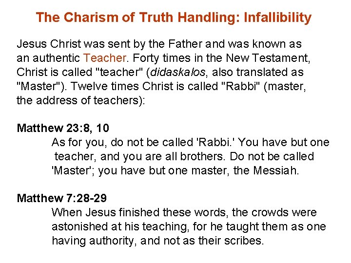 The Charism of Truth Handling: Infallibility Jesus Christ was sent by the Father and The Charism of Truth Handling: Infallibility Jesus Christ was sent by the Father and