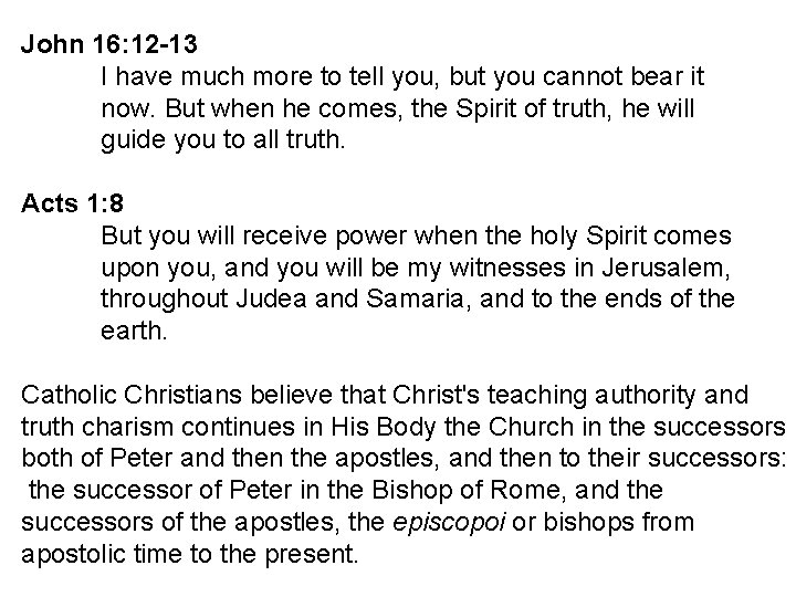 John 16: 12 -13 I have much more to tell you, but you cannot John 16: 12 -13 I have much more to tell you, but you cannot