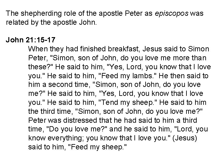 The shepherding role of the apostle Peter as episcopos was related by the apostle