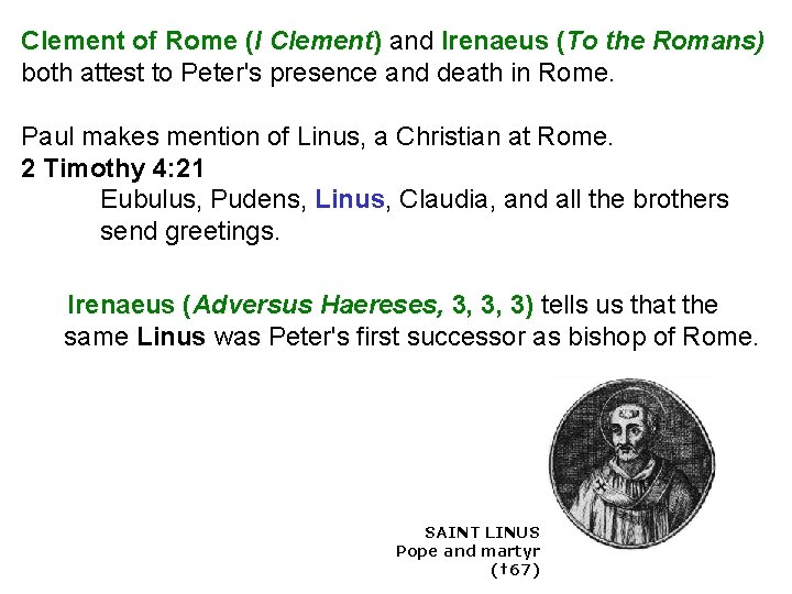 Clement of Rome (I Clement) and Irenaeus (To the Romans) both attest to Peter's Clement of Rome (I Clement) and Irenaeus (To the Romans) both attest to Peter's