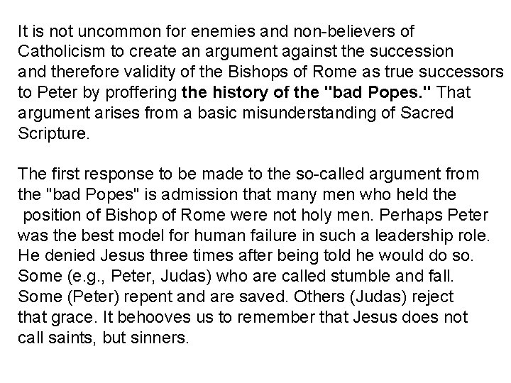 It is not uncommon for enemies and non-believers of Catholicism to create an argument