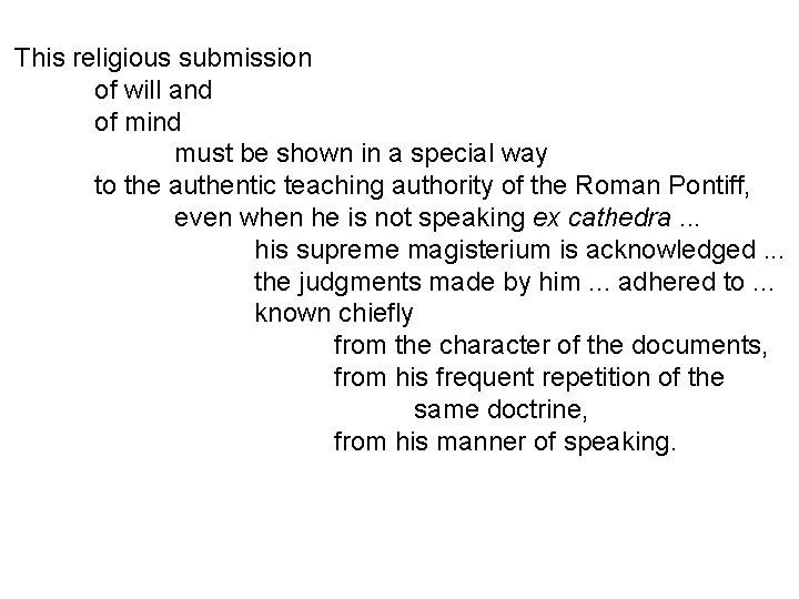 This religious submission of will and of mind must be shown in a special This religious submission of will and of mind must be shown in a special