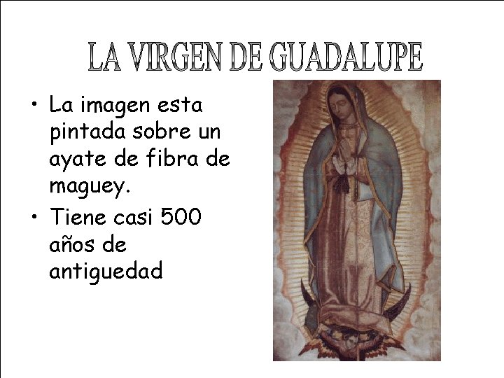  • La imagen esta pintada sobre un ayate de fibra de maguey. •