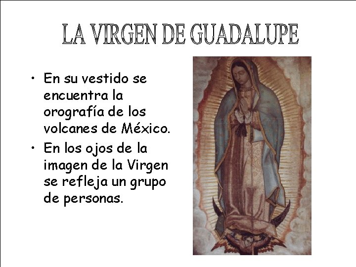  • En su vestido se encuentra la orografía de los volcanes de México.