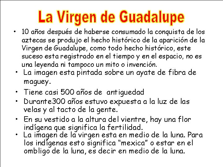  • 10 años después de haberse consumado la conquista de los aztecas se