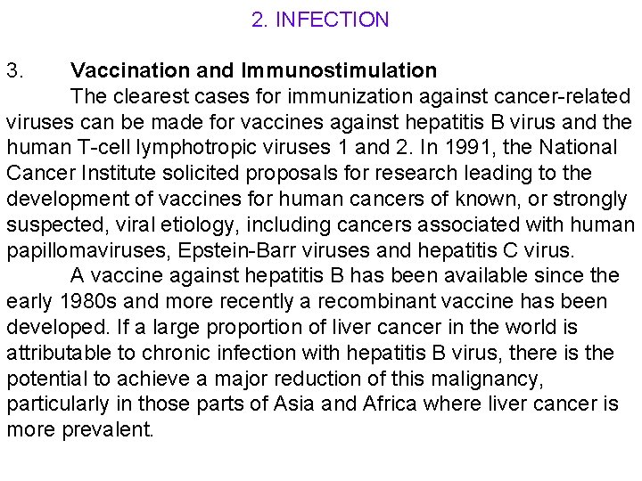 2. INFECTION 3. Vaccination and Immunostimulation The clearest cases for immunization against cancer-related viruses