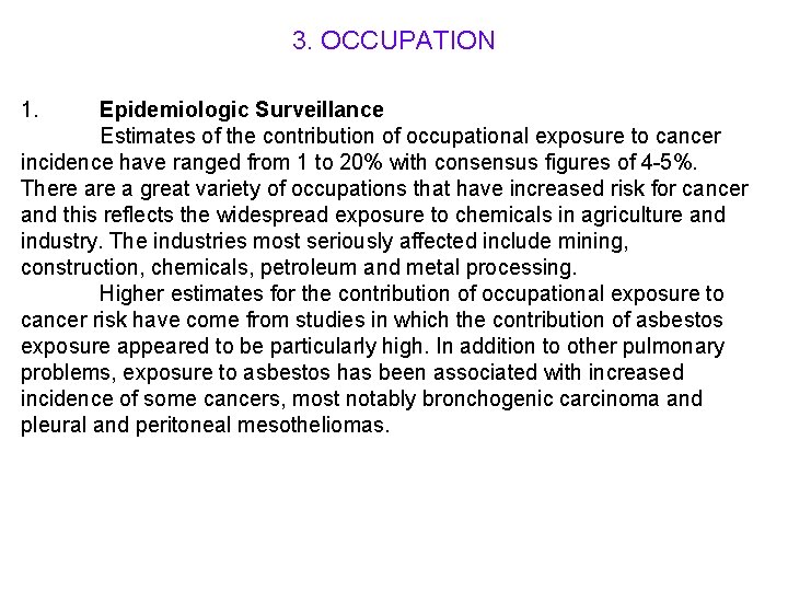 3. OCCUPATION 1. Epidemiologic Surveillance Estimates of the contribution of occupational exposure to cancer