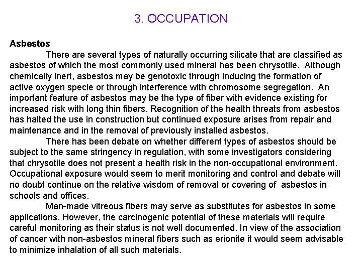 3. OCCUPATION Asbestos There are several types of naturally occurring silicate that are classified