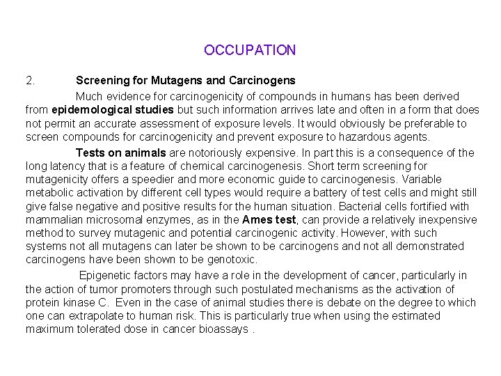 OCCUPATION 2. Screening for Mutagens and Carcinogens Much evidence for carcinogenicity of compounds in