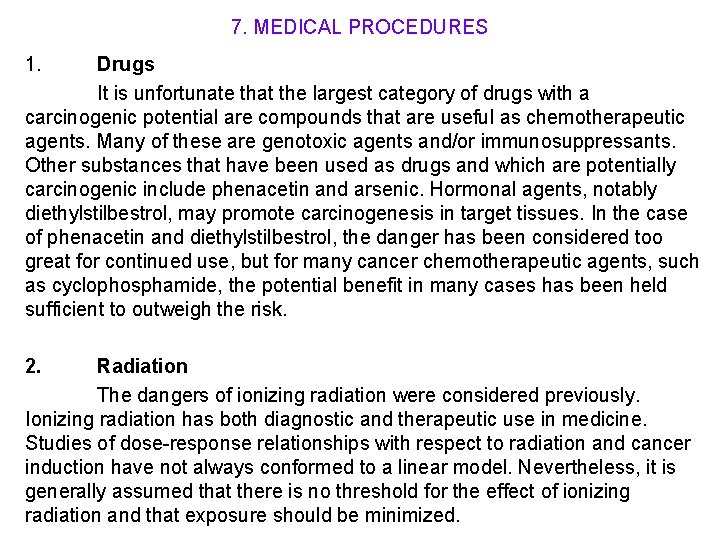 7. MEDICAL PROCEDURES 1. Drugs It is unfortunate that the largest category of drugs